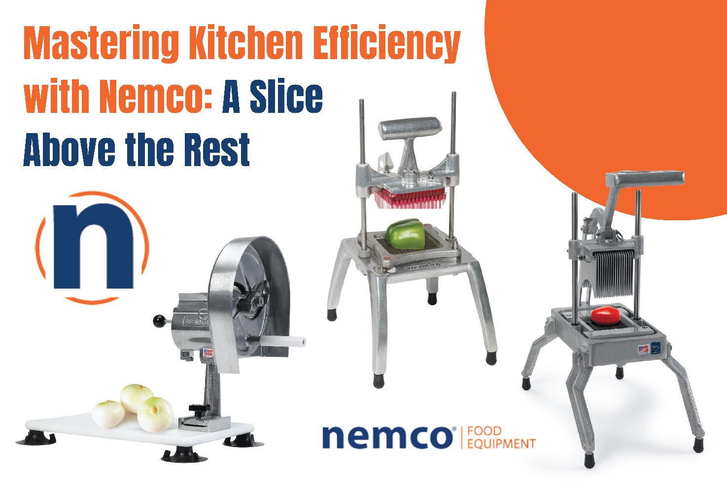 Mastering Kitchen Efficiency with Nemco: A Slice Above the Rest